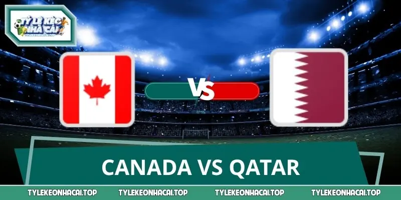 Nhận Định Canada Vs Qatar 05:00 Ngày 19/6: Sức Trẻ Lên Tiếng